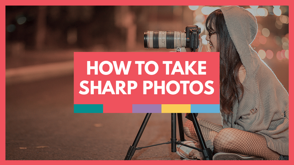 How to take sharp photos video school online